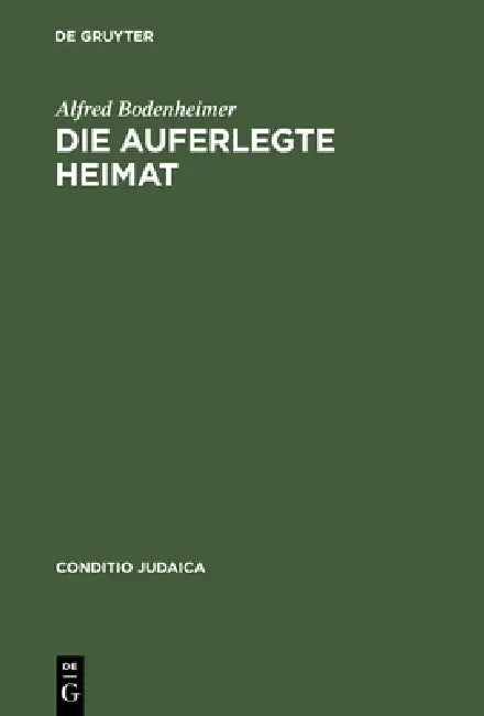 Die Auferlegte Heimat (English, Alfred Bodenheimer)