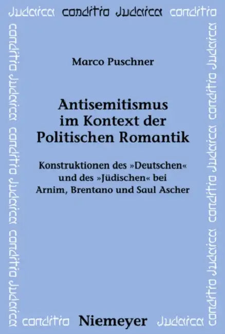 Antisemitismus Im Kontext Der Politischen Romantik (English, Marco Puschner)