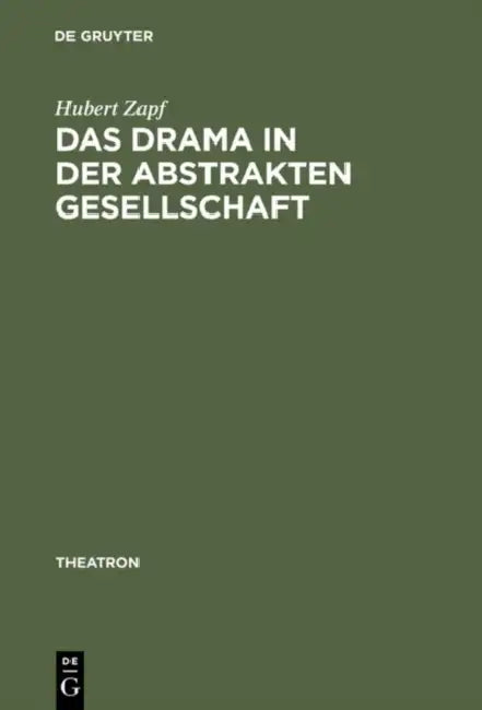 Das Drama in der abstrakten Gesellschaft (English, Hubert Zapf)