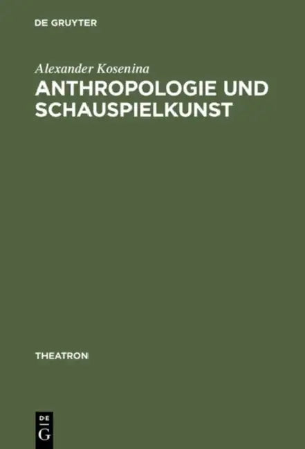 Anthropologie Und Schauspielkunst (English, Alexander Kosenina)