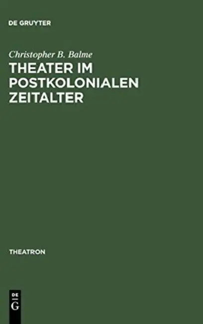 Theater im postkolonialen Zeitalter (English, Christopher B. Balme)