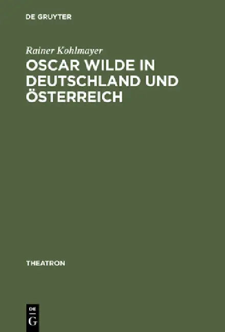 Oscar Wilde in Deutschland und Österreich (English, Rainer Kohlmayer)