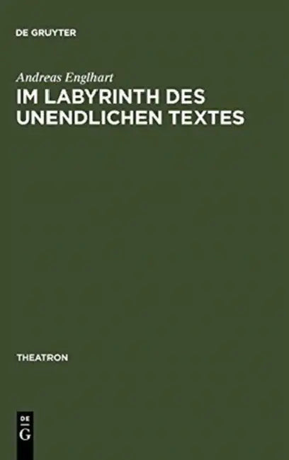 Im Labyrinth des unendlichen Textes (English, Andreas Englhart)
