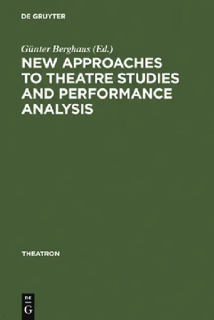 New Approaches to Theatre Studies and Performance Analysis (English, Günter Berghaus)