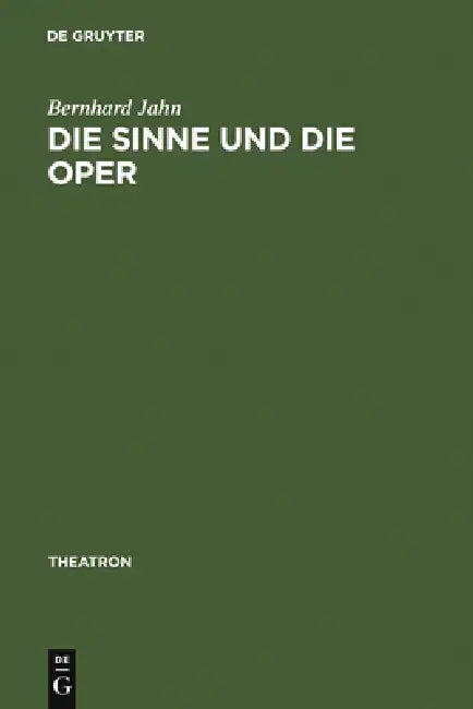 Die Sinne Und Die Oper (English, Bernhard Jahn)