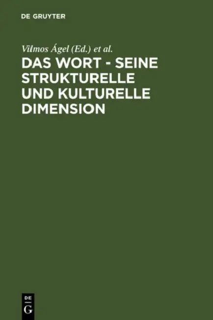 Das Wort - Seine strukturelle und kulturelle Dimension (English, Vilmos Ágel | Andreas Gardt | Ulrike Haß-Zumkehr)