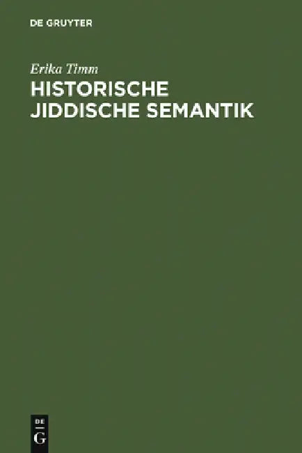 Historische jiddische Semantik (English, Erika Timm | Gustav Adolf Beckmann)
