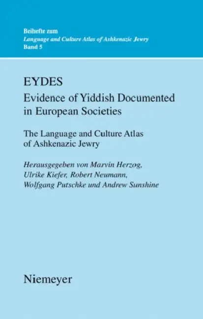 Eydes (Evidence of Yiddish Documented in European Societies) (English, Marvin Herzog | Ulrike Kiefer | Robert Neumann)