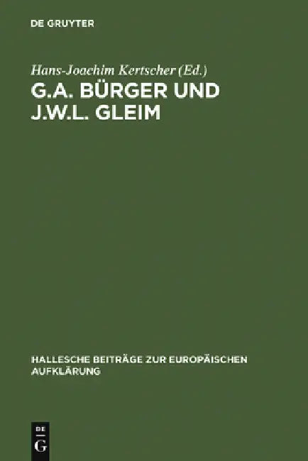 G.A. Bürger Und J.W.L. Gleim (English, Hans-Joachim Kertscher)