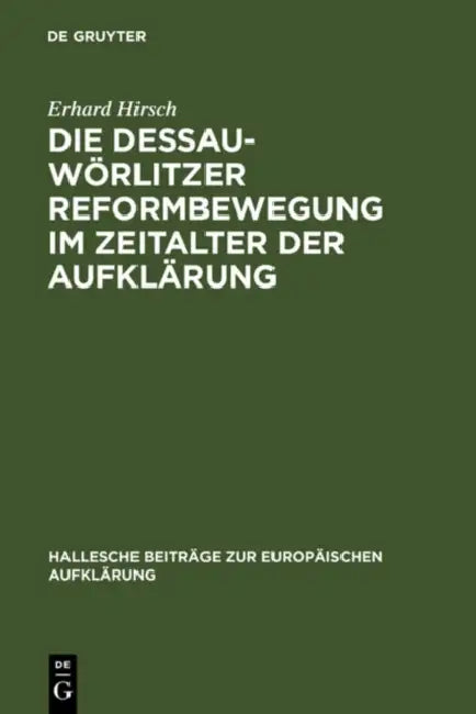 Die Dessau-Wörlitzer Reformbewegung im Zeitalter der Aufklärung (English, Erhard Hirsch)