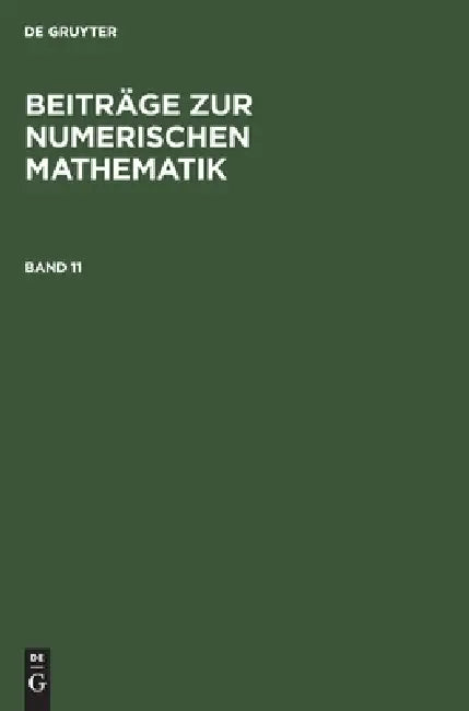 Beiträge Zur Numerischen Mathematik. Band 11 (English, Frieder Kuhnert)