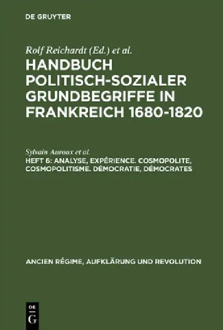 Handbuch politisch-sozialer Grundbegriffe in Frankreich 1680-1820, Heft 6, Analyse, Expérience. Cosm (English, Sylvain Auroux | Barbara Kaltz | Gerd V