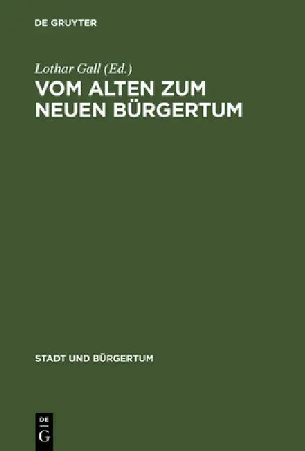 Vom Alten Zum Neuen Bürgertum (English, Lothar Gall)
