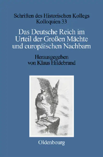 Das Deutsche Reich Im Urteil Der Großen Mächte Und Europäischen Nachbarn (1871-1945) (English, Klaus Hildebrand)