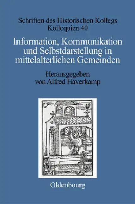 Information, Kommunikation und Selbstdarstellung in mittelalterlichen Gemeinden (English, Alfred Haverkamp | Elisabeth Müller-Luckner)