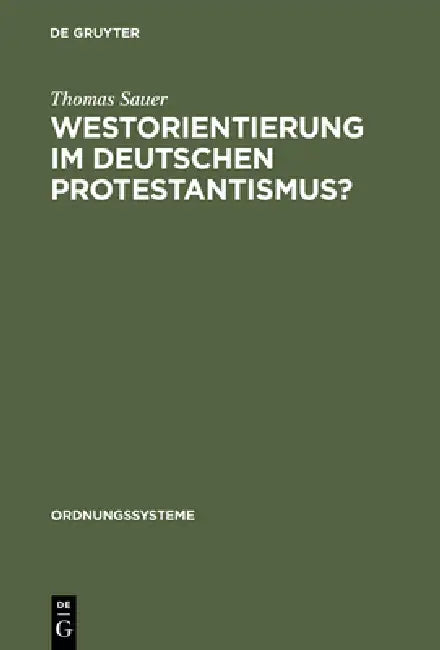 Westorientierung im deutschen Protestantismus? (English, Thomas Sauer)
