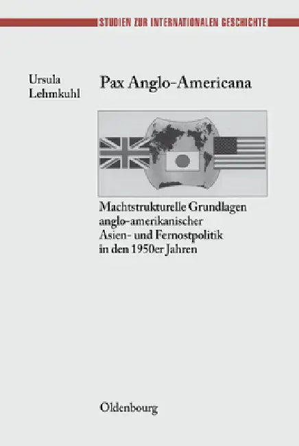 Pax Anglo-Americana (English, Ursula Lehmkuhl)