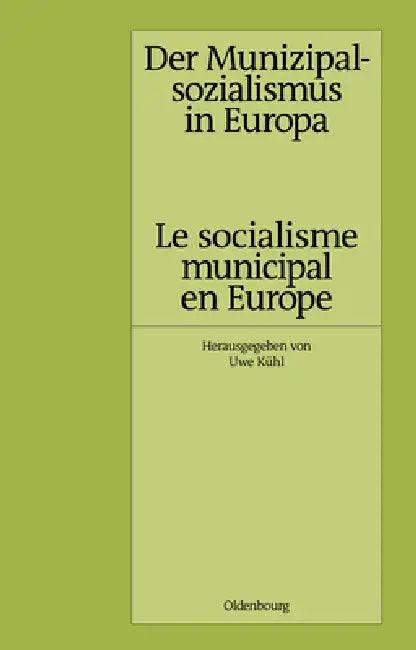 Der Munizipalsozialismus in Europa /Le socialisme municipal en Europe (English, Uwe Kühl)