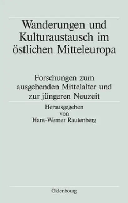 Wanderungen Und Kulturaustausch Im Östlichen Mitteleuropa (English, Hans-Werner Rautenberg)
