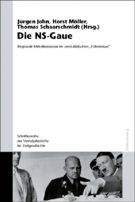 Die NS-Gaue (English, Jürgen John | Horst Möller | Thomas Schaarschmidt)
