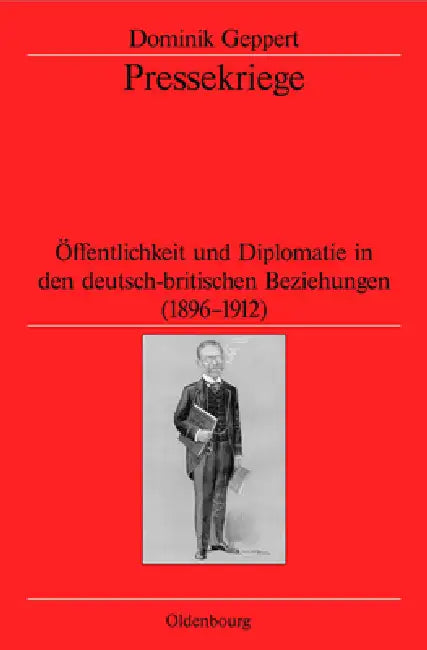 Pressekriege (English, Dominik Geppert | German Historical Institute London)