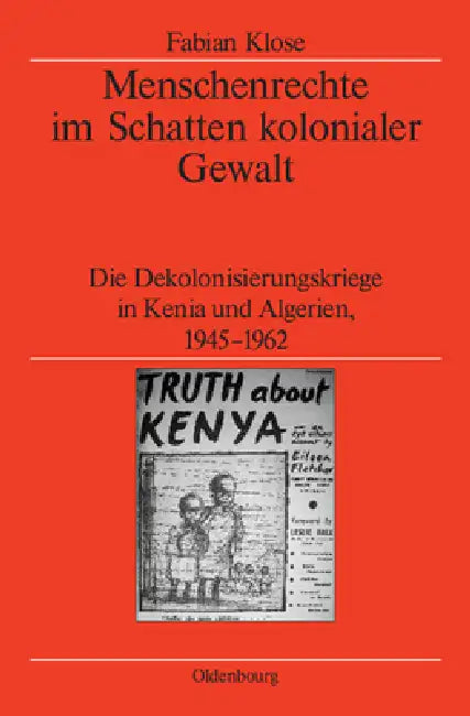Menschenrechte Im Schatten Kolonialer Gewalt (English, Fabian Klose | German Historical Institute London)