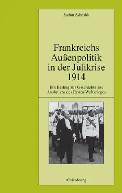 Frankreichs Außenpolitik in Der Julikrise 1914 (English, Stefan Schmidt)