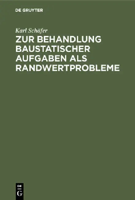 Zur Behandlung Baustatischer Aufgaben ALS Randwertprobleme (English, Karl Schäfer)