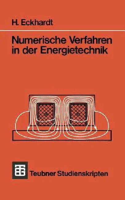 Numerische Verfahren in Der Energietechnik (English, H. Eckhardt | I. Gahbler | J. Hamann)