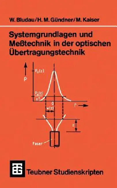 Systemgrundlagen Und Meßtechnik in Der Optischen Übertragungstechnik (English, Wolfgang Bludau | Martin Gründner | Manfred Kaiser)