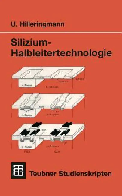 Silizium-Halbleitertechnologie (English, Ulrich Hilleringmann)