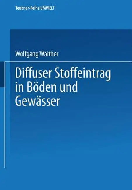 Diffuser Stoffeintrag in Böden Und Gewässer (English, Wolfgang Walther)