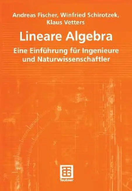 Lineare Algebra (English, Andreas Fischer | Winfried Schirotzek | Klaus Vetters)