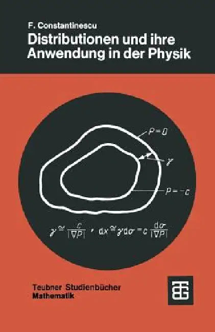 Distributionen Und Ihre Anwendung in Der Physik (English, Florin Constantinescu)