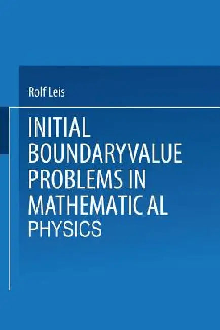 Initial Boundary Value Problems in Mathematical Physics (English, Rolf Leis)