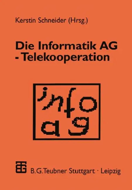 Die Informatik AG -- Telekooperation (English, Kerstin Schneider)