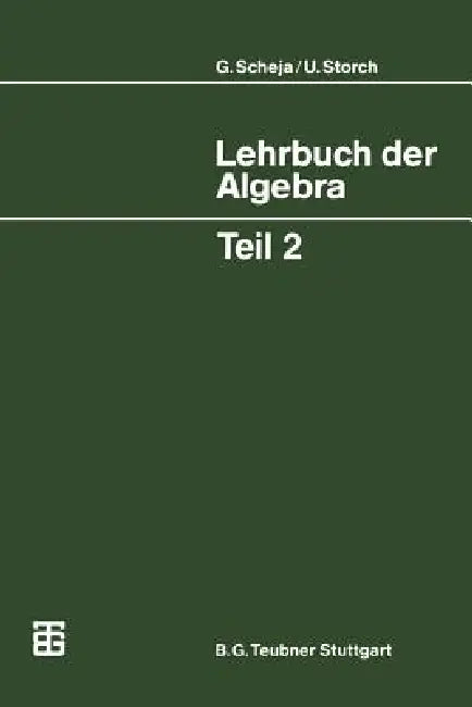 Lehrbuch Der Algebra (English, Günter Scheja | Uwe Storch)
