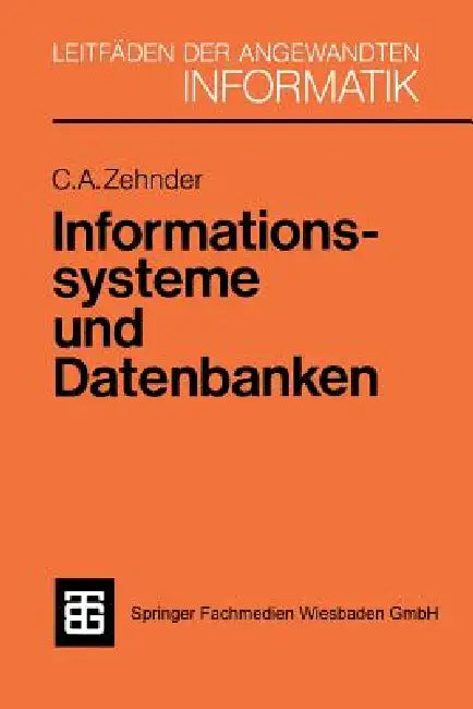 Informationssysteme Und Datenbanken (English, Carl August Zehnder)