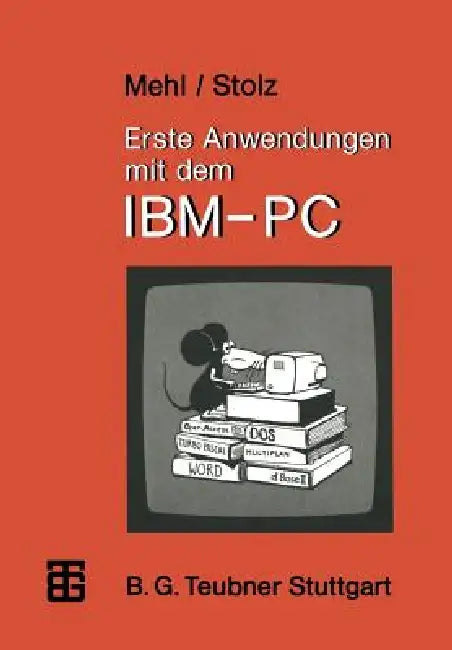 Erste Anwendungen Mit Dem Ibm-PC (English, Wolfgang Mehl | Otto Stolz)