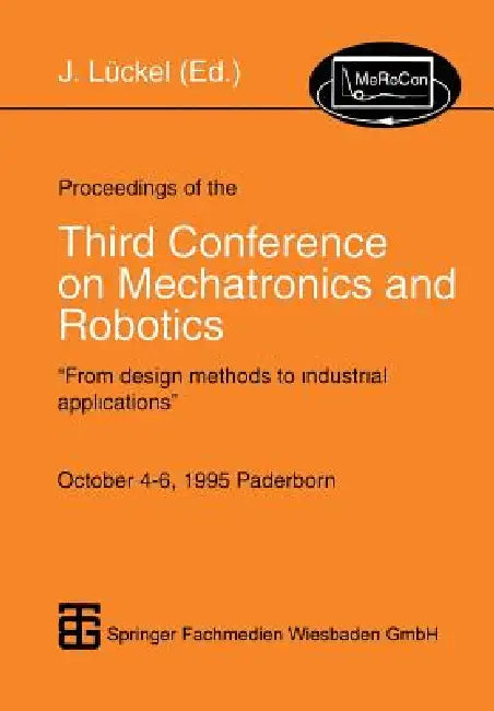 Proceedings of the Third Conference on Mechatronics and Robotics (English, Joachim Lückel)