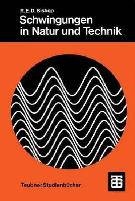 Schwingungen in Natur Und Technik (English, Richard E. Bishop)