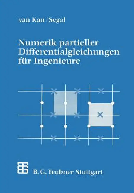 Numerik Partieller Differentialgleichungen Für Ingenieure (English, J. J. I. M. Van Kan | A. Segal)