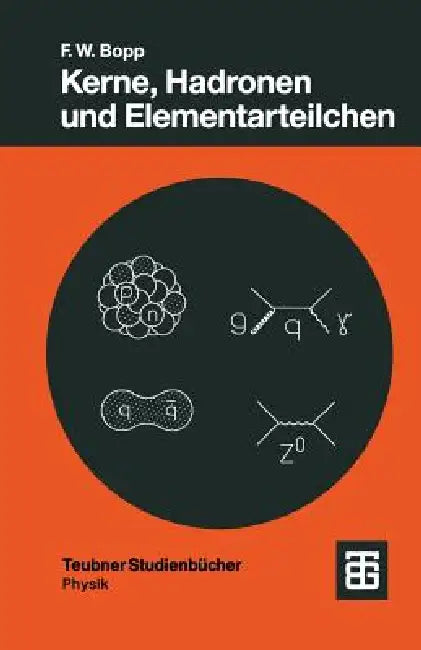 Kerne, Hadronen Und Elementarteilchen (English, Fritz W. Bopp)
