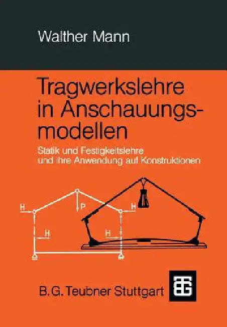 Tragwerkslehre in Anschauungsmodellen (English, Walther Mann)