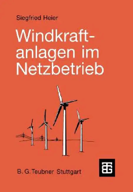 Windkraftanlagen Im Netzbetrieb (English, Siegfried Heier)