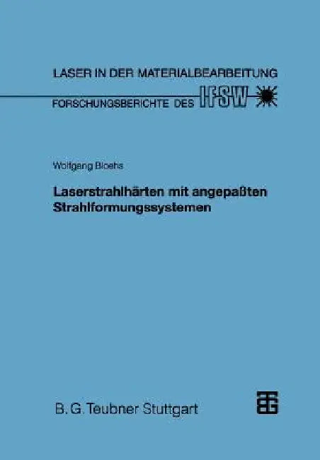 Laserstrahlhärten Mit Angepaßten Strahlformungssystemen (English, Wolfgang Bloehs)