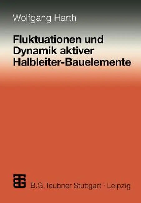 Fluktuationen Und Dynamik Aktiver Halbleiter-Bauelemente (English, Wolfgang Harth)