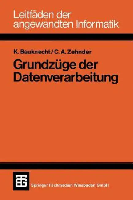 Grundzüge Der Datenverarbeitung (English, Kurt Bauknecht | Carl August Zehnder)