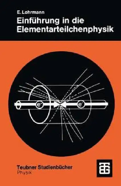 Einführung in Die Elementarteilchenphysik (English, Erich Lohrmann)
