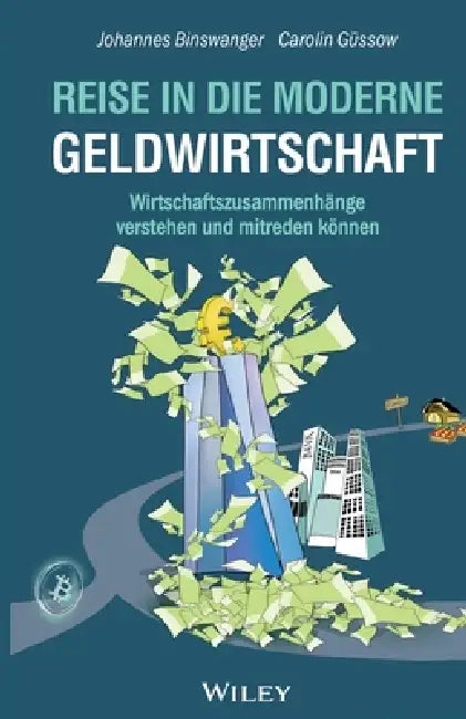 Reise in die moderne Geldwirtschaft (English, Johannes Binswanger)